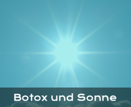 Informationen Botox und Sonne